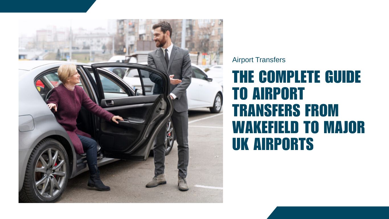 airport-transfers-from-wakefield-to-major-uk-airports